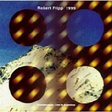 Robert Fripp - 1999 Soundscapes: Live in Argentina