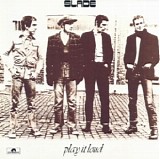 Slade - Play It Loud
