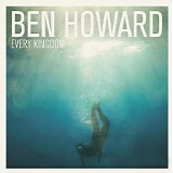 Ben Howard - Every Kingdom