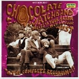 The Chocolate Watch Band - Melts In Your Brain...Not On Your Wrist (The Complete Recordings)