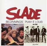 Slade - Beginnings (1970) Play It Loud (Remaster 2006)