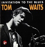 Tom Waits - Invitation To The Blues (Bootleg)
