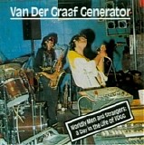 Van der Graaf Generator - Worldly men and strangers a day in the life of VDGG