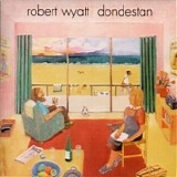 Robert Wyatt - Dondestan