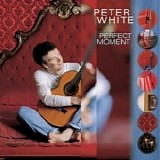 Peter White - Perfect Moment