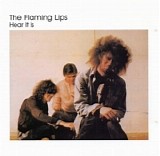 The Flaming Lips - Hear It Is