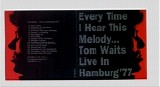 Tom Waits - Live in Hamburg Every time I hear this Melody