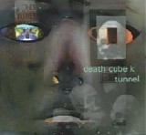 Death Cube K - Tunnel