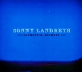 Sonny Landreth - Elemental Journey