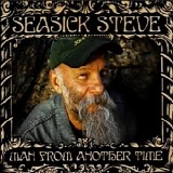 Seasick Steve - Man From Another Time