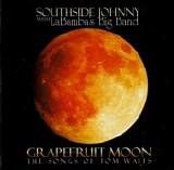 Southside Johnny + LaBamba's Big Band - Grapefruit Moon The Songs Of Tom Waits