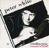 Peter White - Reveillez-Vous