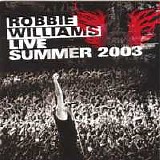 Robbie Williams - Live Summer 2003