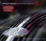 Peter Green Splinter Group - Reaching The Cold 100 Bonus EP