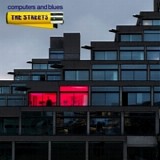 The Streets - Computers And Blues