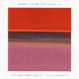 Robert Fripp - Radiophonics - 1995 - Soundscapes Volume 1 - Live In Argentina