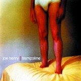 Joe Henry - Trampoline