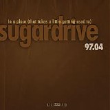 Sugardrive - In a place (that takes a little getting used to)