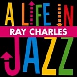 Ray Charles - A Life In Jazz