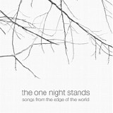 The One Night Stands - Songs From The Edge Of The World