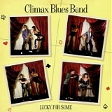 Climax Blues Band - Lucky For Some