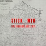 Stick Men - Live in Buenos Aires 2011 (Official Bootleg)