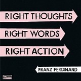 Franz Ferdinand - Right Notes, Right Words, Wrong Order