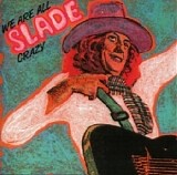 Slade - We Are Crazy