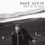 Dave Alvin - West Of The West