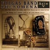 Forgas Band Phenomena - Acte V