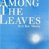 Sun Kil Moon - Among The Leaves (Limited Edition)