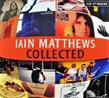 Ian Matthews - Collected