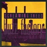 Screaming Trees - Buzz Factory