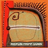 Rieflin, Gunn & Fripp - The Repercussions Of Angelic Behavior