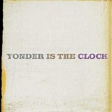 The Felice Brothers - Yonder Is The Clock