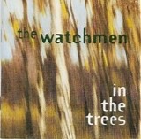 The Watchmen - In The Trees