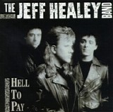 The Jeff Healey Band - Hell To Pay