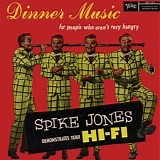 Spike Jones - Dinner Music for People Who Aren't Very Hungry