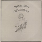 David Cousins - Old School Songs - Cousins Willoughby