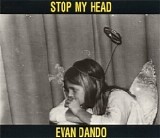 Evan Dando - Stop My Head CDS (CD1)