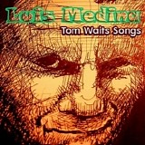 Luis Medina - Tom Waits Songs