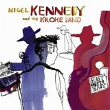 Nigel Kennedy - East Meets East (with Kroke Band)