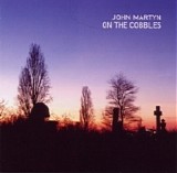 John Martyn - On The Cobbles