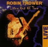 Robin Trower - Living Out Of Time - Live