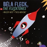 Bela Fleck & The Flecktones - Rocket Science