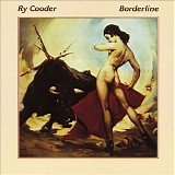 Cooder, Ry - Borderline (Remastered)