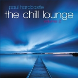 Paul Hardcastle - The Chill Lounge Volume 2