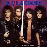 D.C. Lacroix - Livin' By The Sword