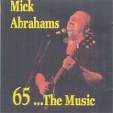 Mick Abrahams - 65 ...The Music