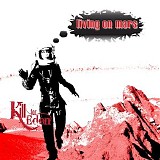 Kill For Eden - Living On Mars